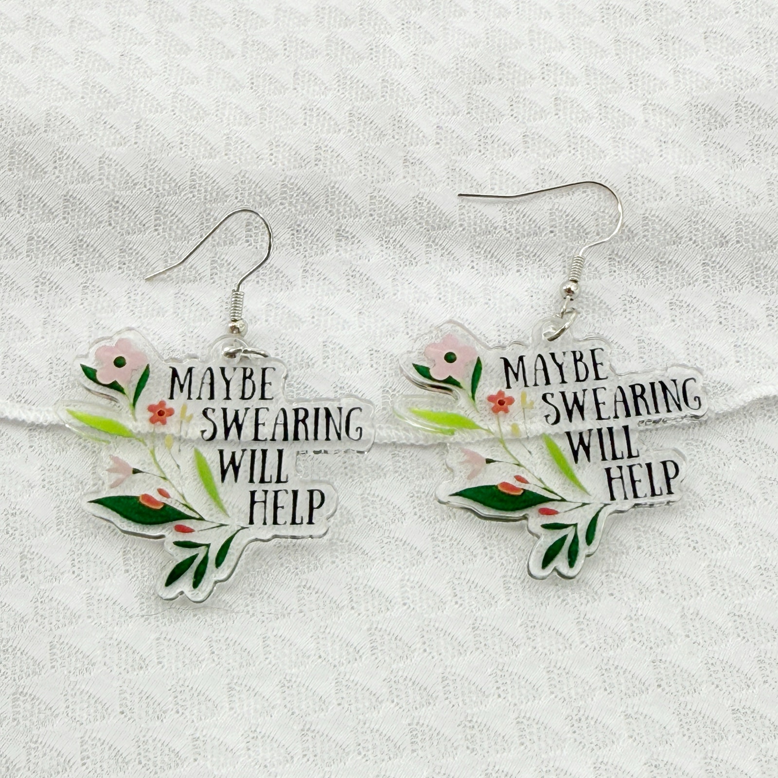 Maybe Swearing Will Help Funny Floral Acrylic Dangle Earrings